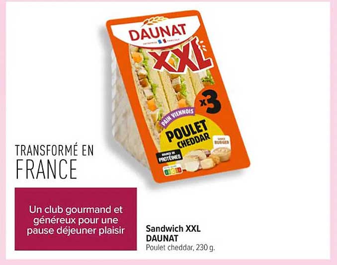 Sandwich XXL DAUNAT Poulet cheddar