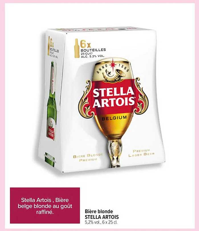 Stella Artois , Bière belge blonde au goût raffiné.