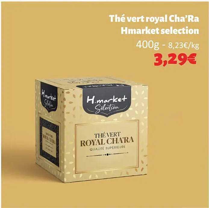 Thé vert royal Cha’Ra Hmarket selection