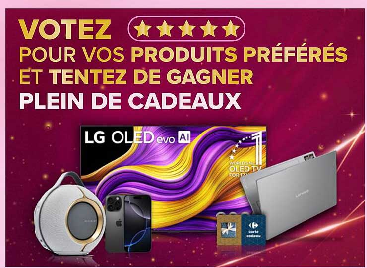 VOTEZ POUR VOS PRODUITS PRÉFÉRÉS ET TENTEZ DE GAGNER PLEIN DE CADEAUX
