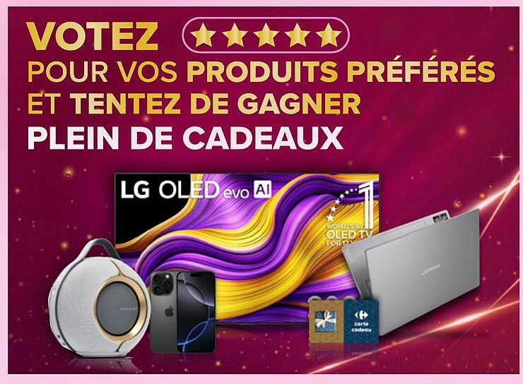 VOTEZ POUR VOS PRODUITS PRÉFÉRÉS ET TENTEZ DE GAGNER PLEIN DE CADEAUX