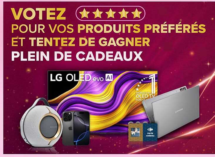 VOTEZ POUR VOS PRODUITS PRÉFÉRÉS ET TENTEZ DE GAGNER PLEIN DE CADEAUX
