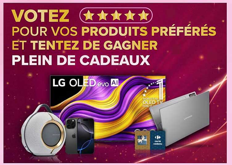 VOTEZ POUR VOS PRODUITS PRÉFÉRÉS ET TENTEZ DE GAGNER PLEIN DE CADEAUX