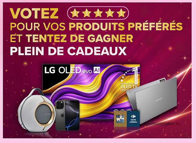 VOTEZ POUR VOS PRODUITS PRÉFÉRÉS ET TENTEZ DE GAGNER PLEIN DE CADEAUX