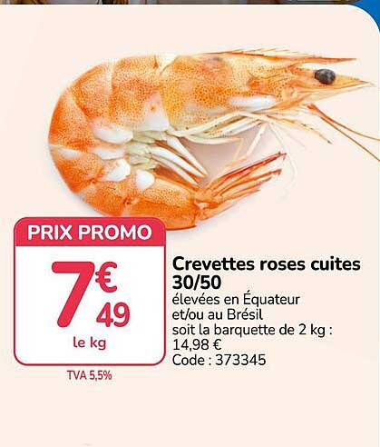 Crevettes roses cuites 30/50 élevées en Équateur et/ou au Brésil soit la barquette de 2 kg : 14,98 € Code : 373345