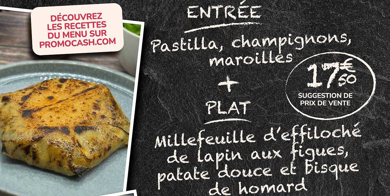 ENTRÉE Pastilla, champignons, maroilles + PLAT Millefeuille d'effiloché de lapin aux figues, patate douce et bisque de homard