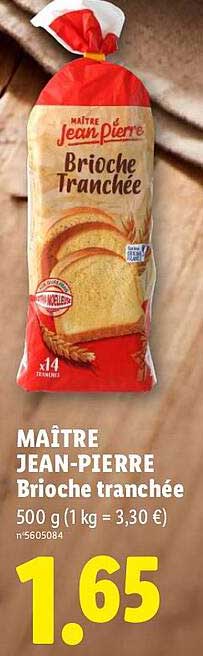 MAÎTRE JEAN-PIERRE Brioche tranchée 500 g (1 kg = 3,30 €) n°5605084
