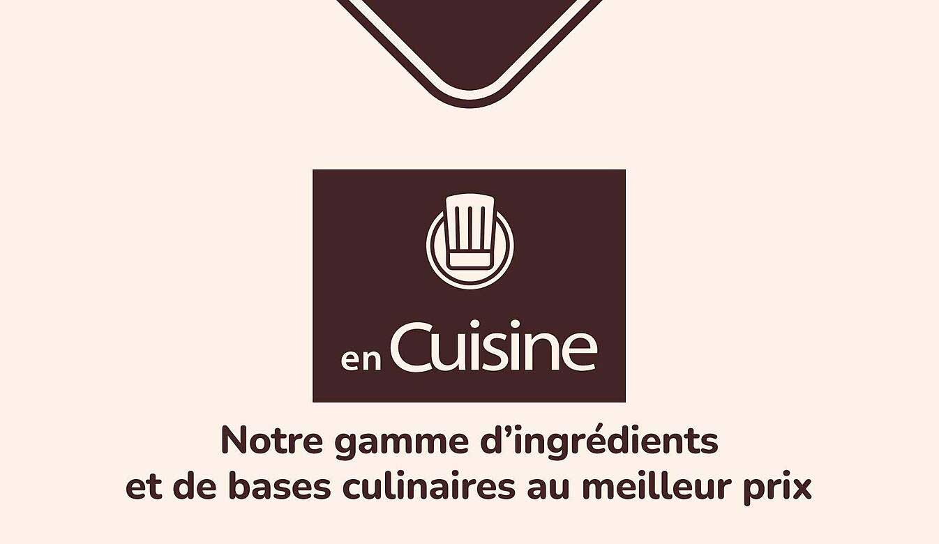 Notre gamme d’ingrédients et de bases culinaires au meilleur prix