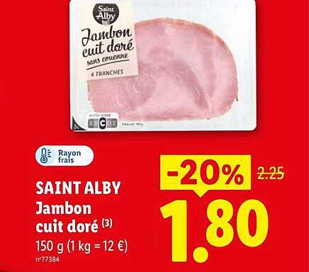 SAINT ALBY Jambon cuit doré (3) 150 g (1 kg = 12 €)