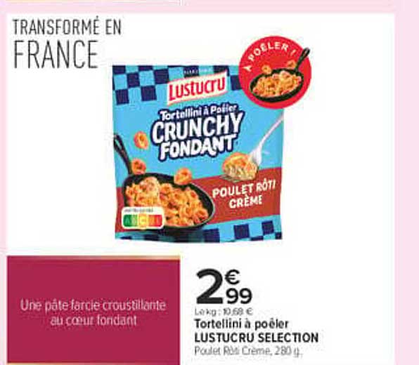 Tortellini à poêler LUSTUCRU SELECTION Poulet Rôti Crème, 280 g