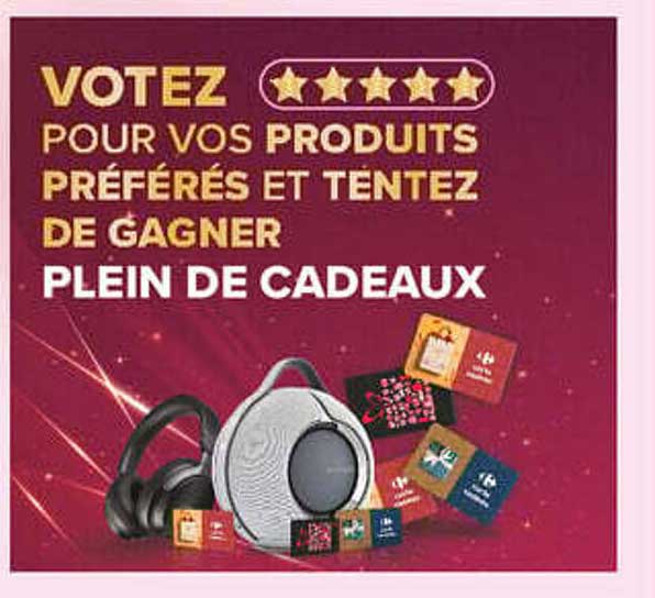 VOTEZ POUR VOS PRODUITS PRÉFÉRÉS ET TENTEZ DE GAGNER PLEIN DE CADEAUX