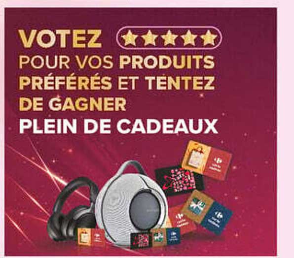 VOTEZ POUR VOS PRODUITS PRÉFÉRÉS ET TENTEZ DE GAGNER PLEIN DE CADEAUX