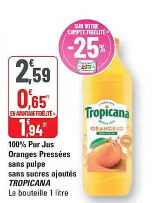 100% Pur Jus Oranges Pressées sans pulpe sans sucres ajoutés TROPICANA