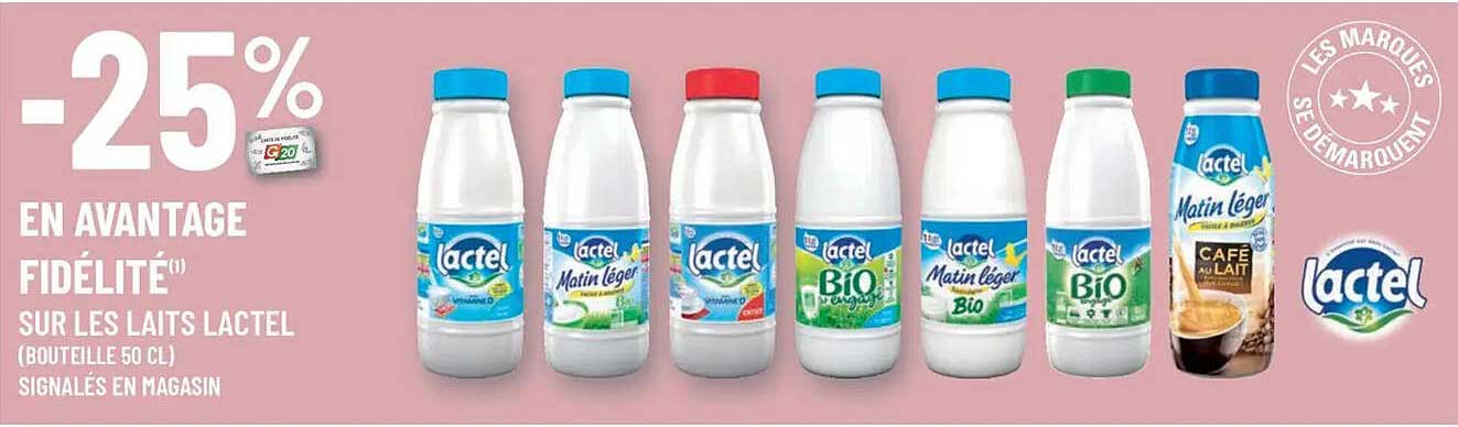 -25 % EN AVANTAGE FIDÉLITÉ SUR LES LAITS LACTEL