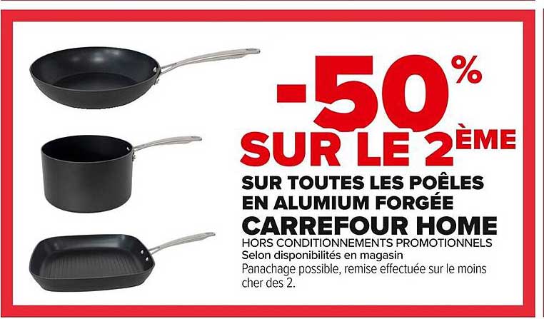 -50% SUR LE 2ÈME SUR TOUTES LES POÊLES EN ALUMINIUM FORGÉE CARREFOUR HOME