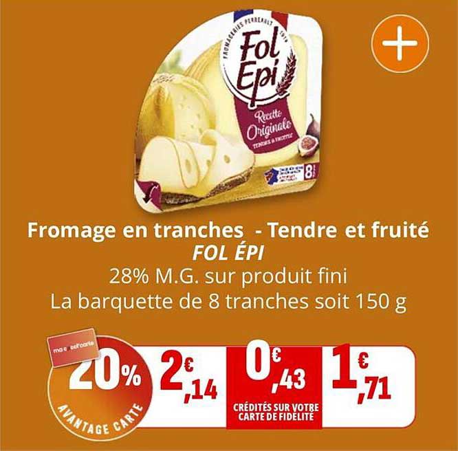 Fromage en tranches - Tendre et fruité FOL ÉPI
