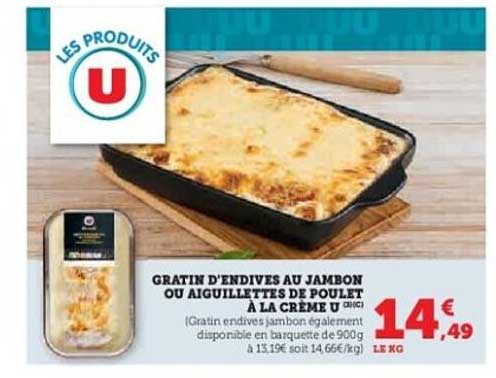 GRATIN D'ENDIVES AU JAMBON OU AIGUILLETTES DE POULET À LA CRÈME U