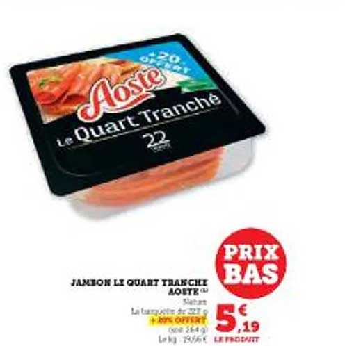 JAMBON LE QUART TRANCHE AOSTE