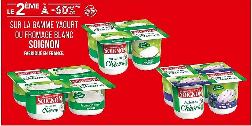 LE 2ème À -60% SUR LA GAMME YAOURT OU FROMAGE BLANC SOIGNON