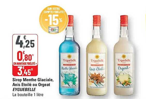Sirop Menthe Glaciale, Anis Étoilé ou Orgeat EYGUEBELLE