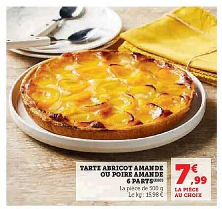TARTE ABRICOT AMANDE OU POIRE AMANDE 6 PARTS
