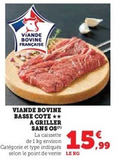 VIANDE BOVINE BASSE COTE ** A GRILLER SANS OS