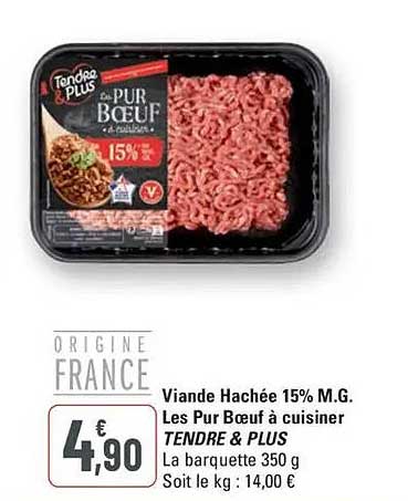 Viande Hachée 15% M.G. Les Pur Bœuf à cuisiner TENDRE & PLUS