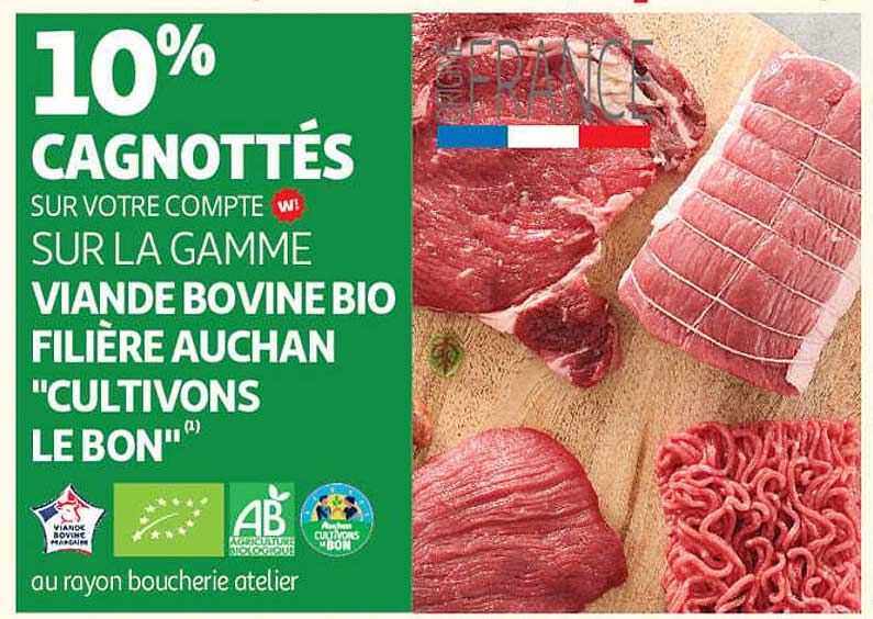 10% CAGNOTTÉS SUR VOTRE COMPTE SUR LA GAMME VIANDE BOVINE BIO FILIÈRE AUCHAN "CULTIVONS LE BON"