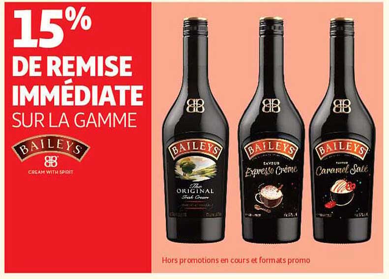 15% DE REMISE IMMÉDIATE SUR LA GAMME BAILLEY'S