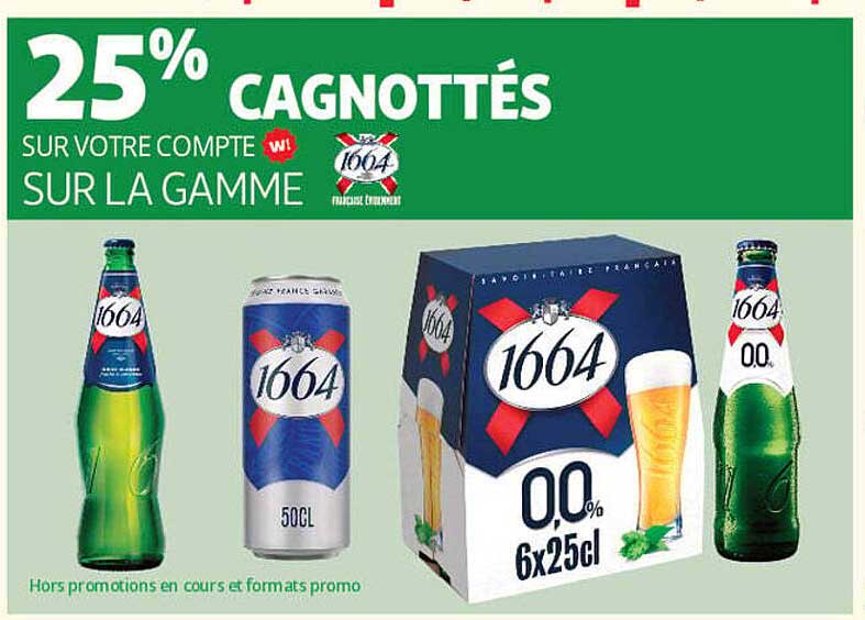 25% CAGNOTTÉS SUR VOTRE COMPTE SUR LA GAMME 1664