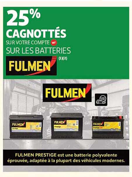 25% CAGNOTTÉS SUR VOTRE COMPTE SUR LES BATTERIES FULMEN