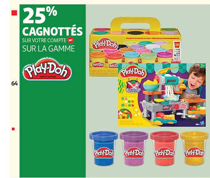 25% CAGNOTTÉS SUR VOTRE COMPTE W! SUR LA GAMME Play-Doh