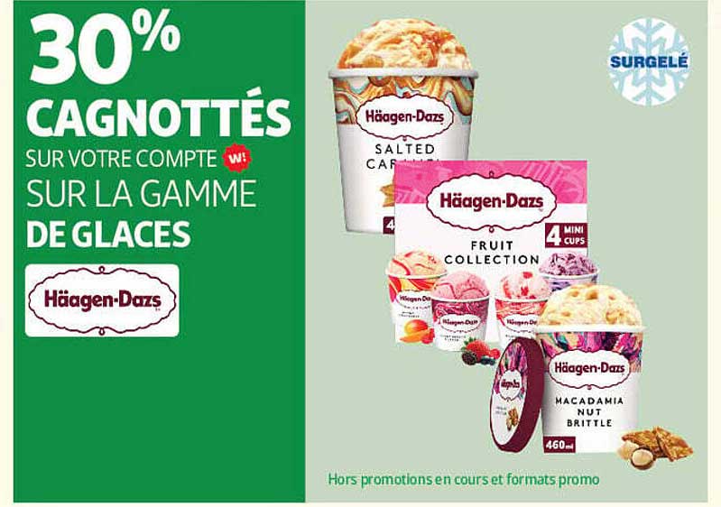 30% CAGNOTTÉS SUR VOTRE COMPTE SUR LA GAMME DE GLACES Häagen-Dazs