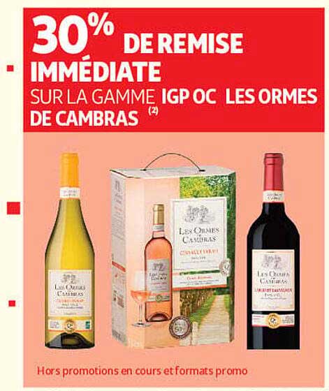 30% DE REMISE IMMÉDIATE SUR LA GAMME IGP OC LES ORMES DE CAMBRAS
