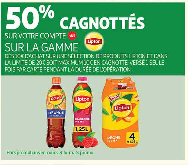50% CAGNOTTÉS SUR VOTRE COMPTE SUR LA GAMME Lipton