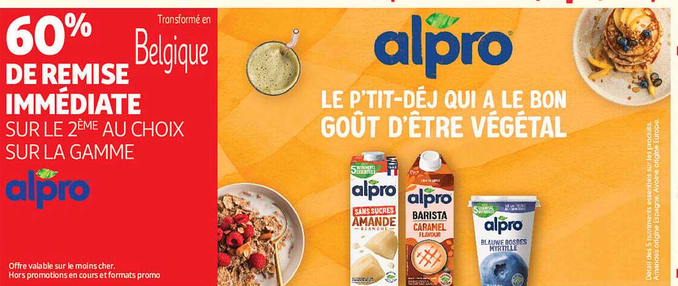 60% DE REMISE IMMÉDIATE SUR LE 2ÈME AU CHOIX SUR LA GAMME alpro
