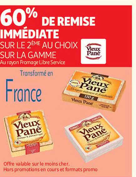 60% DE REMISE IMMÉDIATE SUR LE 2ÈME AU CHOIX SUR LA GAMME Vieux Pané