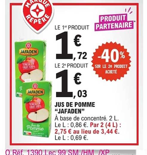 LE 1er PRODUIT 1€ 72 LE 2e PRODUIT 1€ 03 JUS DE POMME “JAFADEN”