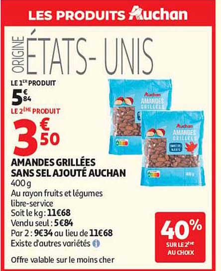 LES PRODUITS Auchan ORIGINE ÉTATS-UNIS AMANDES GRILLÉES SANS SEL AJOUTÉ AUCHAN 400 g