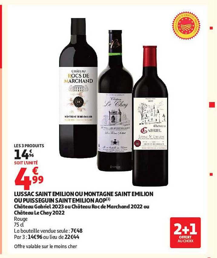 LUSSAC SAINT EMILION OU MONTAGNE SAINT EMILION OU PUISSEGUIN SAINTEMILION AOP(1) Château Gabriel 2023 ou Château Roc de Marchand 2022 ou Château Le Chay 2022