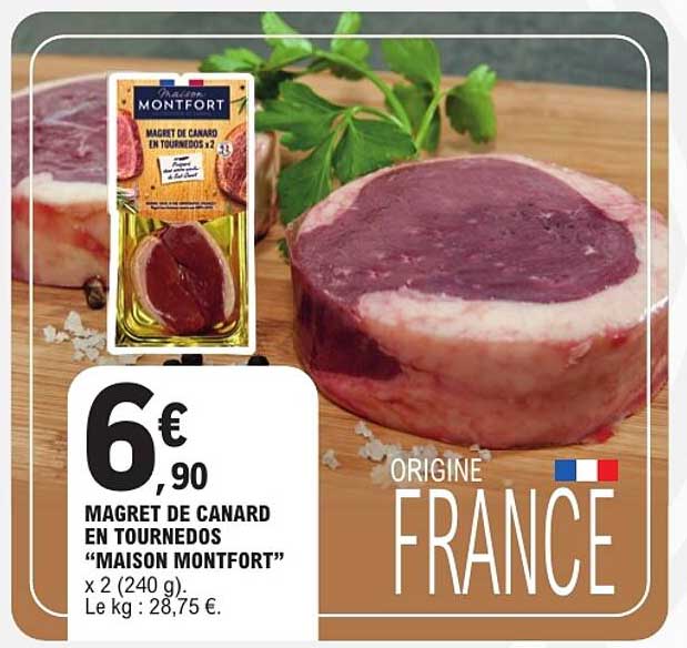 MAGRET DE CANARD EN TOURNEDOS "MAISON MONTFORT" x 2 (240 g). Le kg : 28,75 €.