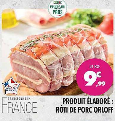 PRODUIT ÉLABORÉ : RÔTI DE PORC ORLOFF