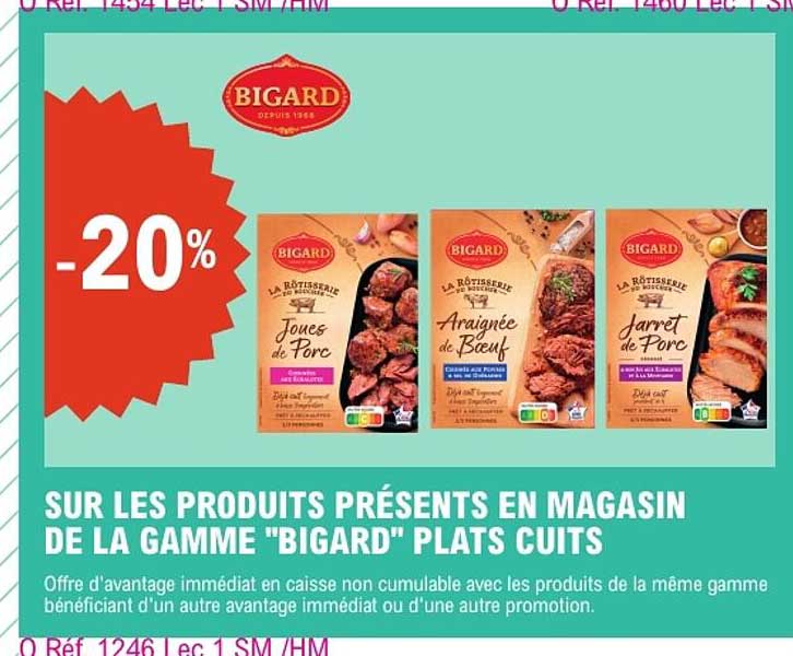 SUR LES PRODUITS PRÉSENTS EN MAGASIN DE LA GAMME "BIGARD" PLATS CUITS