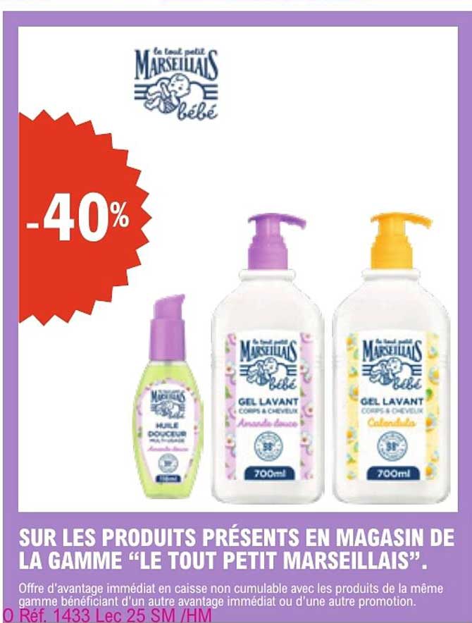 SUR LES PRODUITS PRÉSENTS EN MAGASIN DE LA GAMME “LE TOUT PETIT MARSEILLAIS”