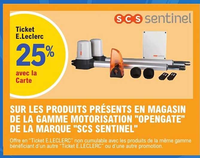 SUR LES PRODUITS PRÉSENTS EN MAGASIN DE LA GAMME MOTORISATION "OPENGATE" DE LA MARQUE "SCS SENTINEL"