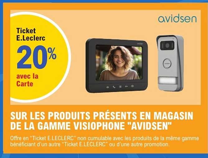 SUR LES PRODUITS PRÉSENTS EN MAGASIN DE LA GAMME VISIOPHONE "AVIDSEN"