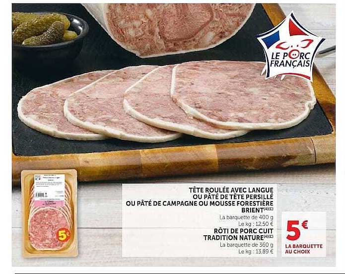 TÊTE ROULEE AVEC LANGUE OU PÂTÉ DE TÊTE PERSILLÉ OU PÂTÉ DE CAMPAGNE OU MOUSSE FORESTIERE BRIENT (4PC)