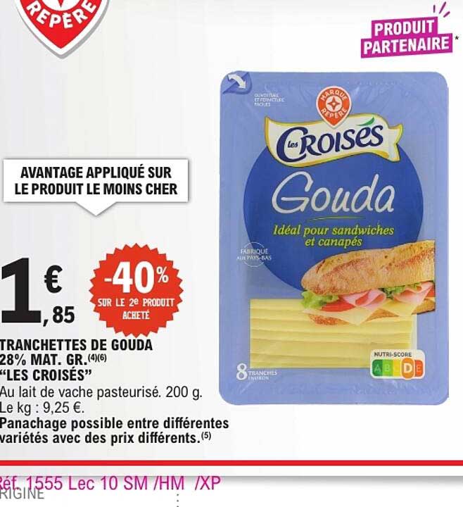 TRANCHETTES DE GOUDA 28% MAT. GR. «LES CROISÉS»