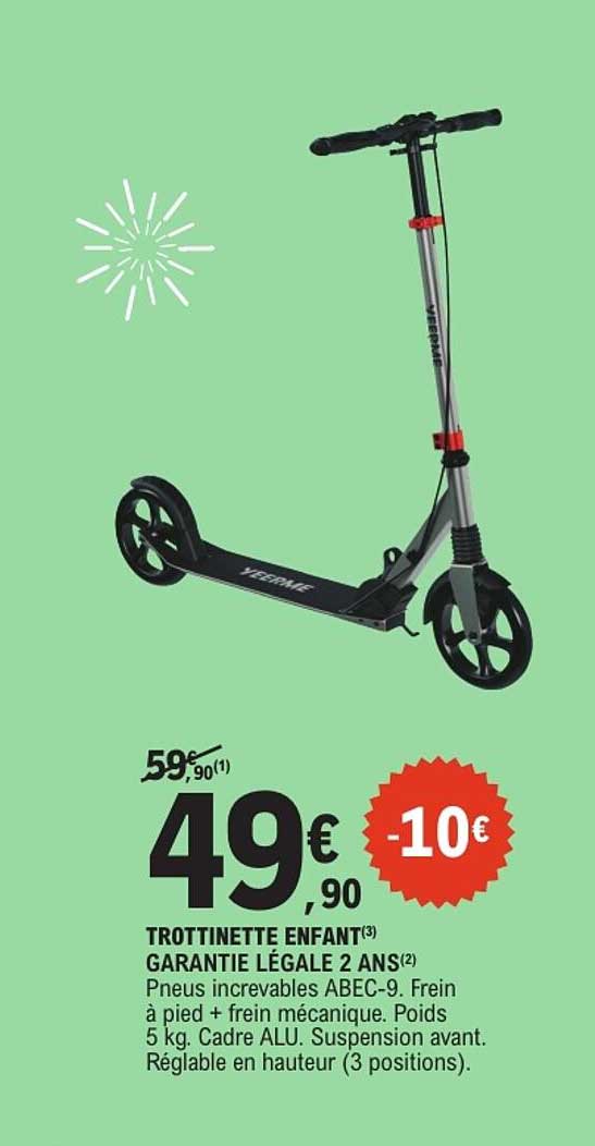 TROTTINETTE ENFANT GARANTIE LÉGALE 2 ANS