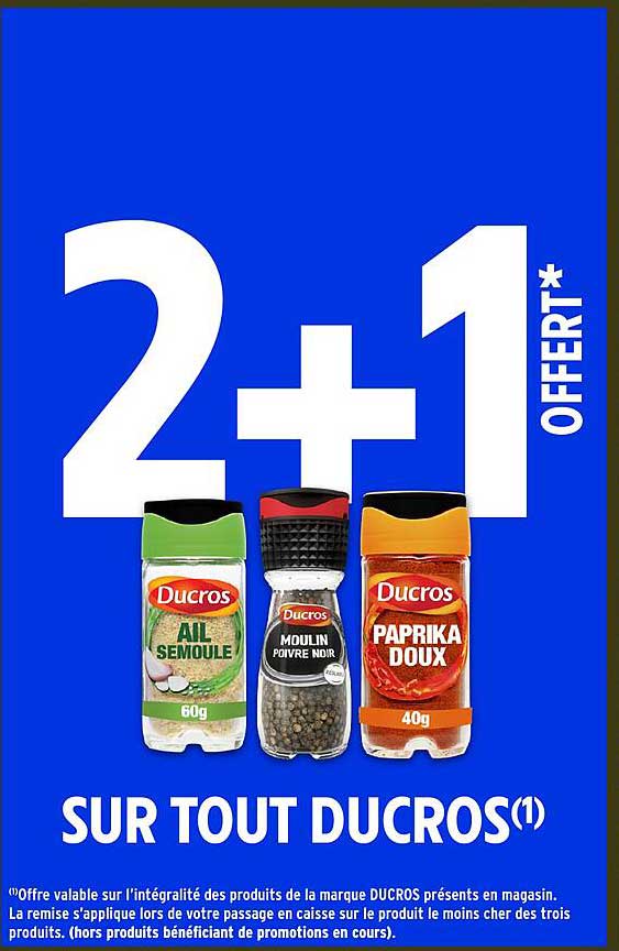 2+1 OFFERT SUR TOUT DUCROS